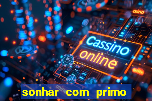 sonhar com primo livro dos sonhos